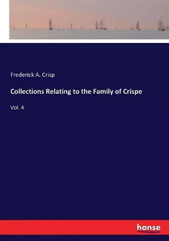 Collections Relating to the Family of Crispe cover