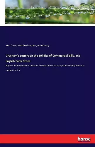 Gresham's Letters on the Solidity of Commercial Bills, and English Bank Notes cover