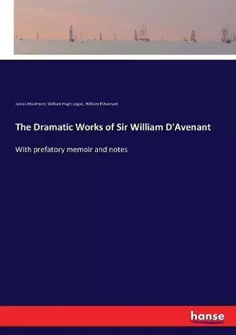 The Dramatic Works of Sir William D'Avenant cover