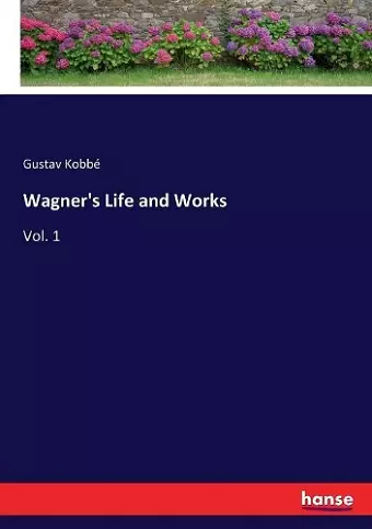 Wagner's Life and Works cover