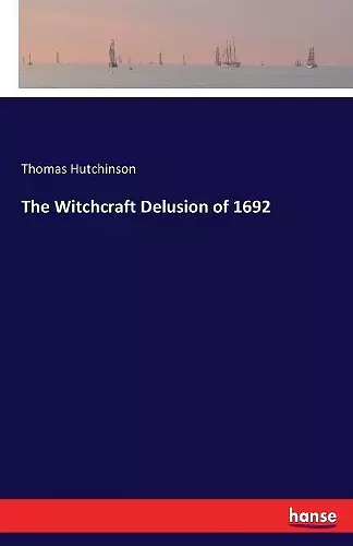 The Witchcraft Delusion of 1692 cover