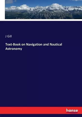 Text-Book on Navigation and Nautical Astronomy cover