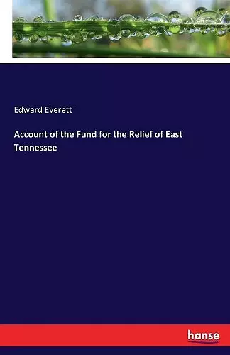 Account of the Fund for the Relief of East Tennessee cover