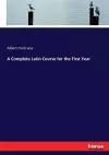 A Complete Latin Course for the First Year cover