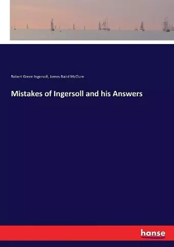 Mistakes of Ingersoll and his Answers cover