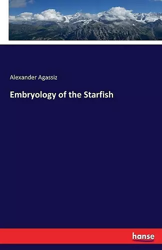 Embryology of the Starfish cover