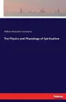 The Physics and Physiology of Spiritualism cover