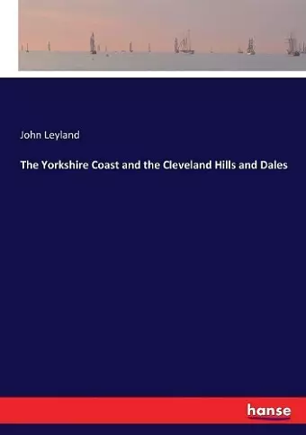 The Yorkshire Coast and the Cleveland Hills and Dales cover