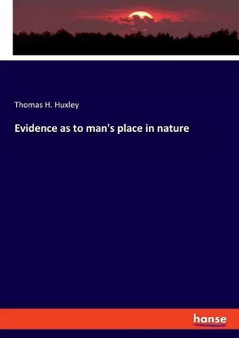 Evidence as to man's place in nature cover