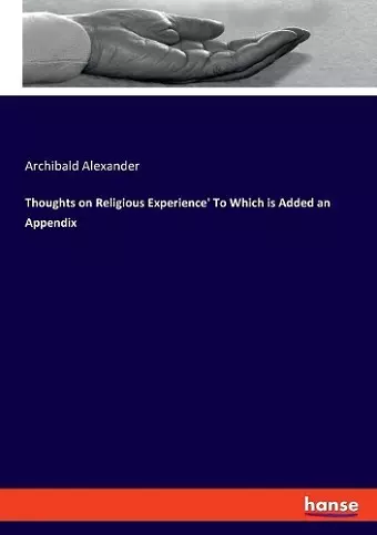 Thoughts on Religious Experience' To Which is Added an Appendix cover