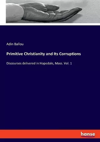 Primitive Christianity and Its Corruptions cover