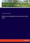 Eighty Years of Republican Government in the United States cover