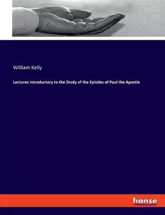 Lectures Introductory to the Study of the Epistles of Paul the Apostle cover