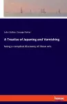 A Treatise of Japaning and Varnishing cover