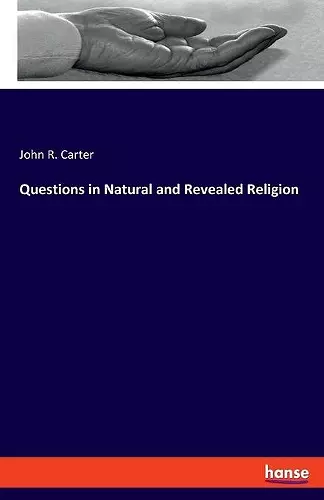 Questions in Natural and Revealed Religion cover