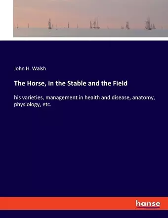 The Horse, in the Stable and the Field cover