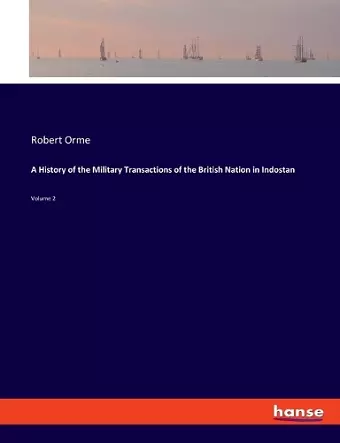 A History of the Military Transactions of the British Nation in Indostan cover