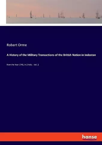 A History of the Military Transactions of the British Nation in Indostan cover