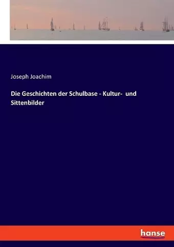 Die Geschichten der Schulbase - Kultur- und Sittenbilder cover