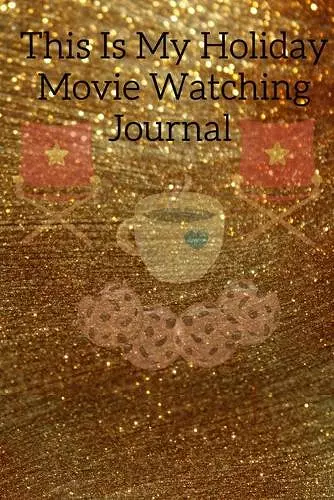 This Is My Holiday Movie Watching Journal cover