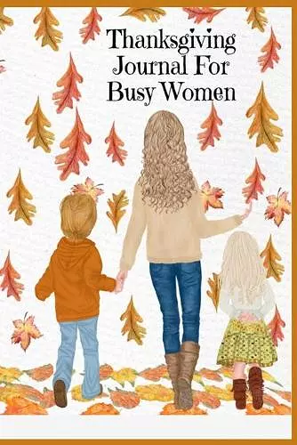 Thanksgiving Journal For Busy Women cover