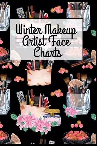 Winter Makeup Artist Face Charts cover