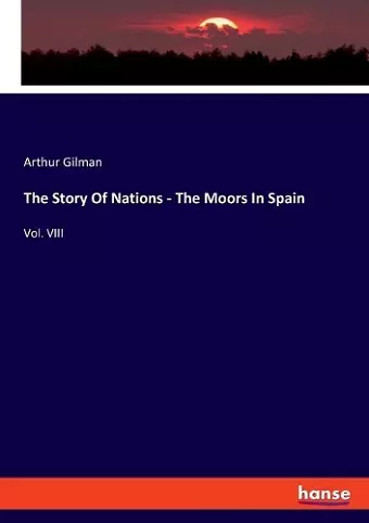 The Story Of Nations - The Moors In Spain cover