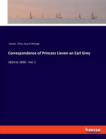 Correspondence of Princess Lieven an Earl Grey cover