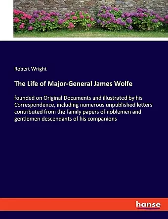 The Life of Major-General James Wolfe cover