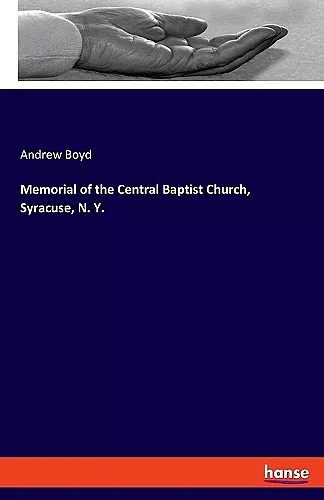 Memorial of the Central Baptist Church, Syracuse, N. Y. cover