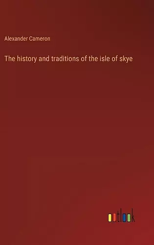 The history and traditions of the isle of skye cover