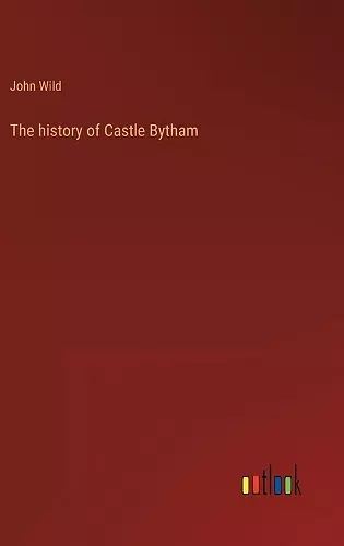 The history of Castle Bytham cover