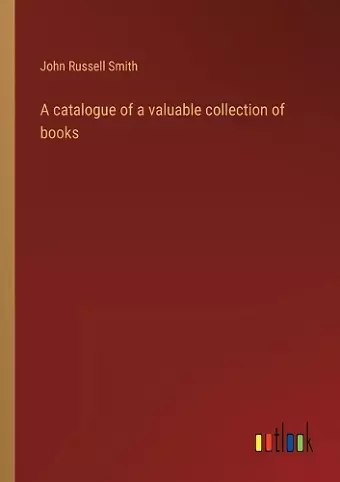 A catalogue of a valuable collection of books cover