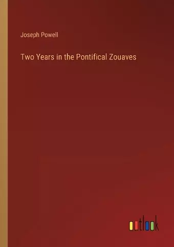 Two Years in the Pontifical Zouaves cover