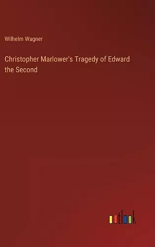 Christopher Marlower's Tragedy of Edward the Second cover