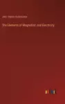 The Elements of Magnetism and Electricity cover