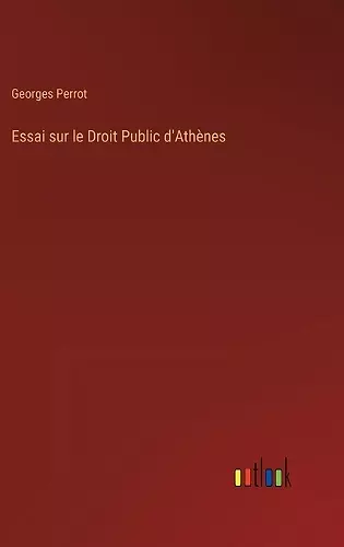 Essai sur le Droit Public d'Athènes cover