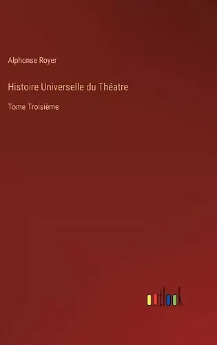 Histoire Universelle du Théatre cover