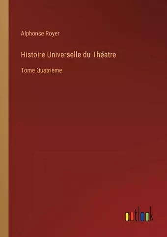 Histoire Universelle du Théatre cover