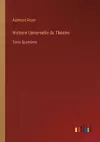 Histoire Universelle du Théatre cover