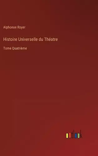 Histoire Universelle du Théatre cover