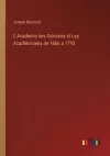 L'Academie des Sciences et Les Académiciens de 1666 a 1793 cover