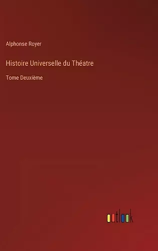 Histoire Universelle du Théatre cover