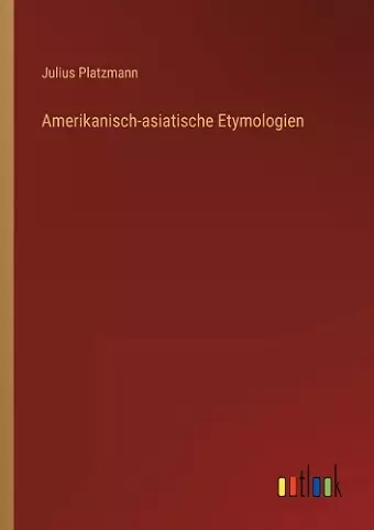 Amerikanisch-asiatische Etymologien cover