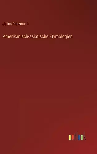 Amerikanisch-asiatische Etymologien cover