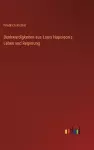 Denkwürdigkeiten aus Louis Napoleon's Leben und Regierung cover