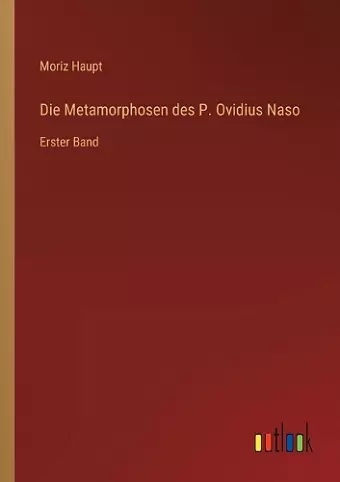 Die Metamorphosen des P. Ovidius Naso cover