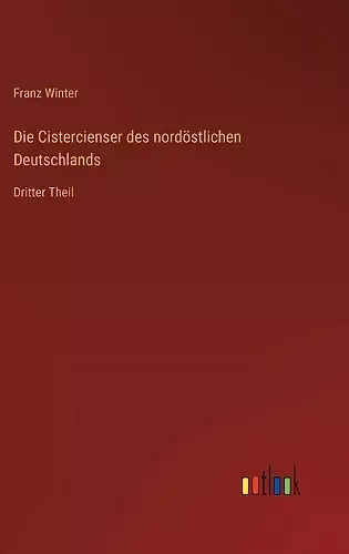 Die Cistercienser des nordöstlichen Deutschlands cover