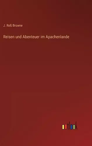 Reisen und Abenteuer im Apachenlande cover