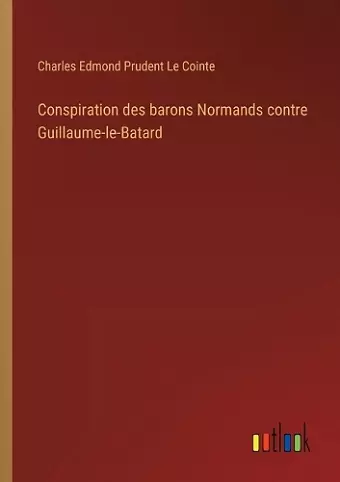 Conspiration des barons Normands contre Guillaume-le-Batard cover